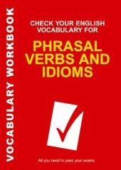 book Check Your English Vocabulary/Phrasal Verbs and Idioms