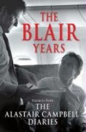 book The Blair Years: The Alastair Campbell Diaries