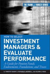 book How to Select Investment Managers & Evaluate Performance: A Guide for Pension Funds, Endowments, Foundations, and Trusts