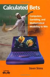 book Calculated bets: computers, gambling, and mathematical modeling to win