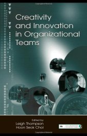 book Creativity and Innovation in Organizational Teams  Lea's Organization and Management (Hardcover)) (Series in Organization and Management)