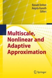 book Multiscale, Nonlinear and Adaptive Approximation: Dedicated to Wolfgang Dahmen on the Occasion of his 60th Birthday