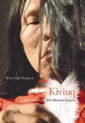 book Kiviuq: An Inuit Hero and His Siberian Cousins (Volume 54) (McGill-Queen's Native and Northern Series)