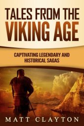 book Tales from the Viking Age: Captivating Legendary and Historical Sagas