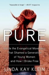 book Pure: Inside the Evangelical Movement That Shamed a Generation of Young Women and How I Broke Free