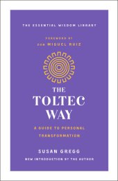 book The Toltec Way: A Guide to Personal Transformation