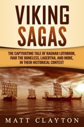 book Viking Sagas: The Captivating Tale of Ragnar Lothbrok, Ivar the Boneless, Lagertha, and More, in Their Historical Context