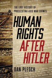 book Human Rights after Hitler: The Lost History of Prosecuting Axis War Crimes