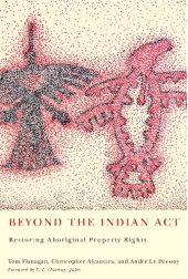 book Beyond the Indian Act: Restoring Aboriginal Property Rights