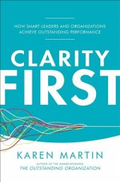 book Clarity First: How Smart Leaders and Organizations Achieve Outstanding Performance