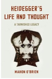 book Heidegger's Life and Thought: A Tarnished Legacy