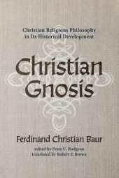 book Christian Gnosis: Christian Religious Philosophy in Its Historical Development