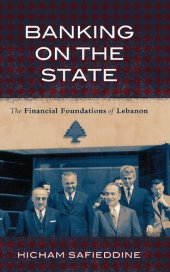 book Banking on the State: The Financial Foundations of Lebanon