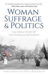 book Woman Suffrage and Politics: The Inner Story of the Suffrage Movement