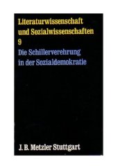 book Die Schillerverehrung in der Sozialdemokratie vor 1914  Zur ideologischen Formation proletarischer Kulturpolitik vor 1914,