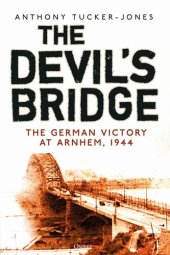 book The Devil's Bridge: The German Victory at Arnhem, 1944 (Osprey General Military)