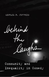 book Behind the Laughs: Community and Inequality in Comedy