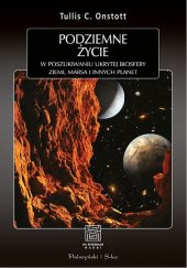 book Podziemne życie. W poszukiwaniu ukrytej biosfery Ziemi, Marsa i innych planet