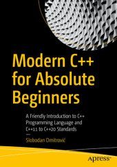 book Modern C++ for Absolute Beginners: A Friendly Introduction to C++ Programming Language and C++11 to C++20 Standards