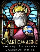 book Charlemagne: King of the Franks