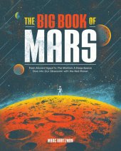 book The big book of Mars: From Ancient Egypt to The Martian, A Deep-Space Dive into Our Obsession with the Red Planet