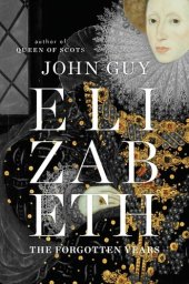 book Elizabeth: The Forgotten Years