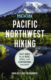 book Moon Pacific Northwest Hiking: Best Hikes plus Beer, Bites, and Campgrounds Nearby (Moon Outdoors)