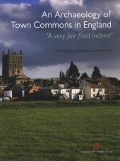 book An Archaeology of Town Commons in England: "A Very Fair Field Indeed"