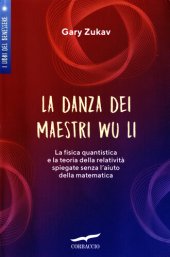 book La danza dei maestri Wu Li. La fisica quantistica e la teoria della relatività spiegate senza l'aiuto della matematica