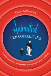 book Animated Personalities: Cartoon Characters and Stardom in American Theatrical Shorts