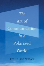 book The Art Of Communication In A Polarized World