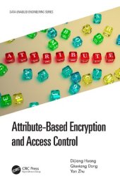 book Attribute-Based Encryption and Access Control (Data-Enabled Engineering)