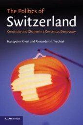 book The Politics of Switzerland: Continuity and Change in a Consensus Democracy