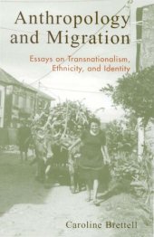 book Anthropology and Migration; Essays on Transnationalism, Ethnicity, and Identity