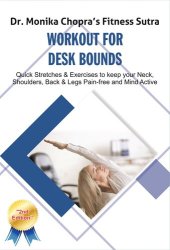 book Workout for Desk Bounds: Quick Stretches & Exercises to keep your Neck, Shoulders, Back & Legs Pain-free and Mind Active