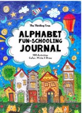 book Ages 3 to 6 - Alphabet Fun-Schooling Journal: 100 Activities - Color, Write & Draw