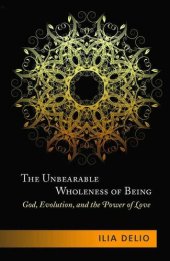 book The Unbearable Wholeness of Being: God, Evolution, and the Power of Love