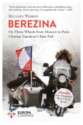 book Berezina: From Moscow to Paris Following Napoleon's Epic Fail