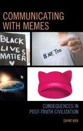 book Communicating with Memes: Consequences in Post-Truth Civilization