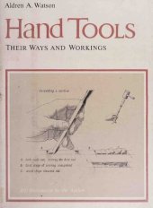 book Hand Tools: Their Ways and Workings