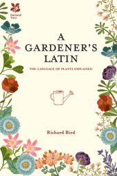 book A Gardener's Latin: The Language of Plants Explained