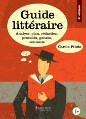 book Guide littéraire : analyse, plan, rédaction, procédés, genres, courants