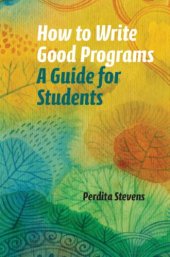 book How to Write Good Programs: A Guide for Students