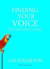 book Finding Your Voice: How to Put Personality in Your Writing