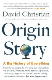 book Origin Story: A Big History of Everything