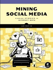 book Mining Social Media: Finding Stories in Internet Data