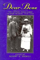 book Dear Bess: The Letters from Harry to Bess Truman, 1910-1959