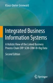 book Integrated Business Information Systems: A Holistic View of the Linked Business Process Chain ERP-SCM-CRM-BI-Big Data