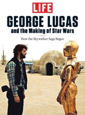 book LIFE George Lucas and the Making of Star Wars