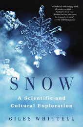 book Snow: A Scientific and Cultural Exploration